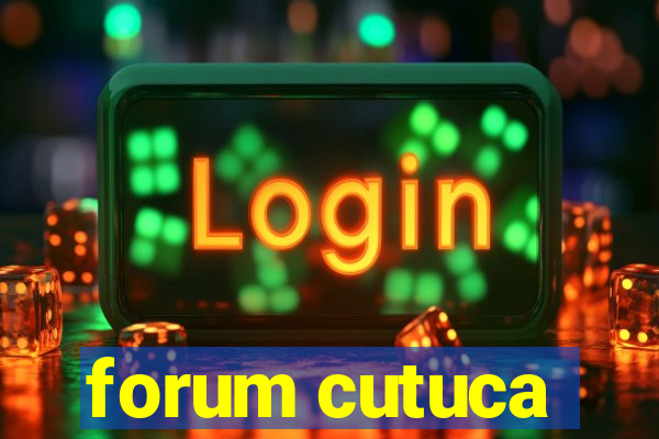 forum cutuca